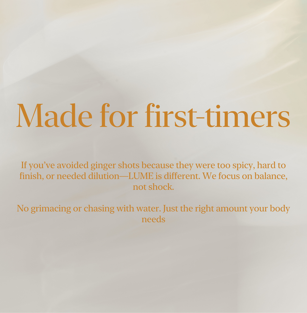 LUME ginger shot made for first-timers — smooth, balanced, no grimacing or chasing with water